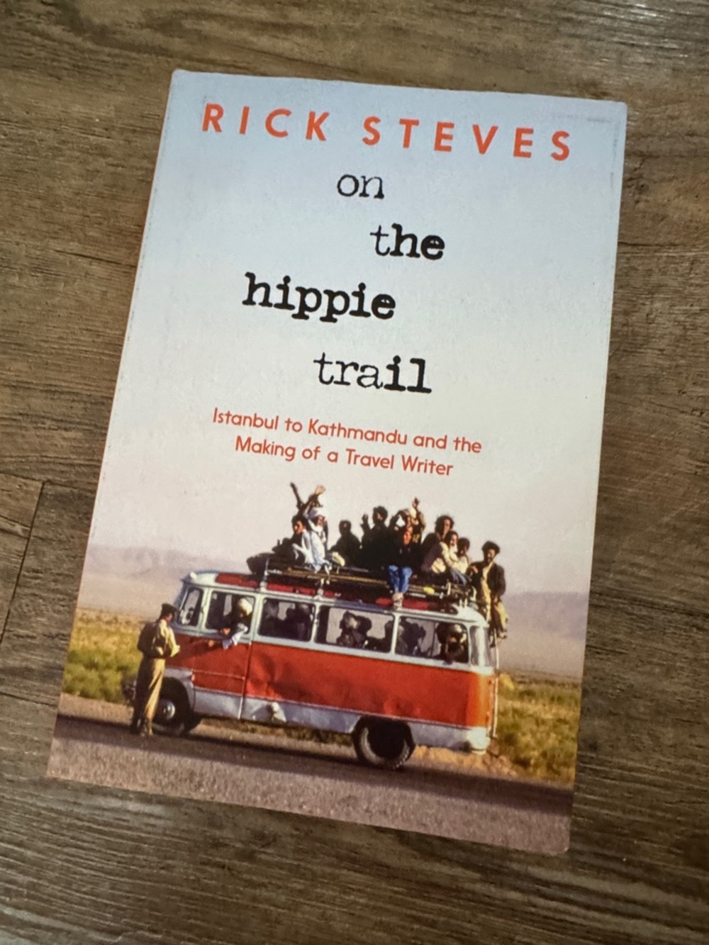 Rick Steves "On the Hippie Trail" Hard Cover - BOOK brand new